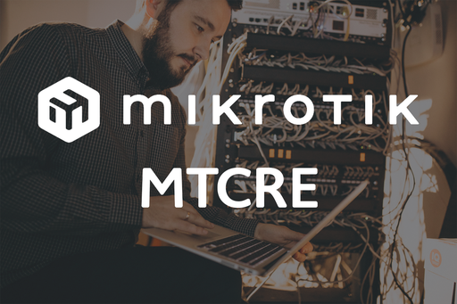 MikroTik Certified Routing Engineer -MTCRE